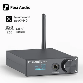 Fosi Аудио Q6 USB DAC DSD256 PCM 32 бита/384 khz XMOS XU208, Усилвател за слушалки Bluetooth 5,0 aptX HD CSR8675 ESS9018K2M Аудио